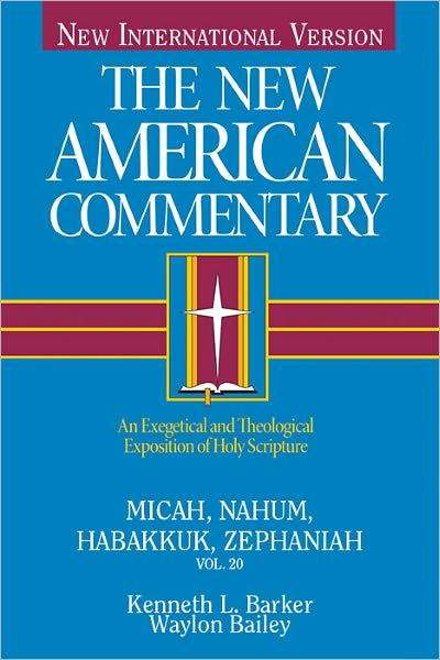 The New American Commentary Volume 20 - Micah, Nahum, Habakkuh, Zephaniah