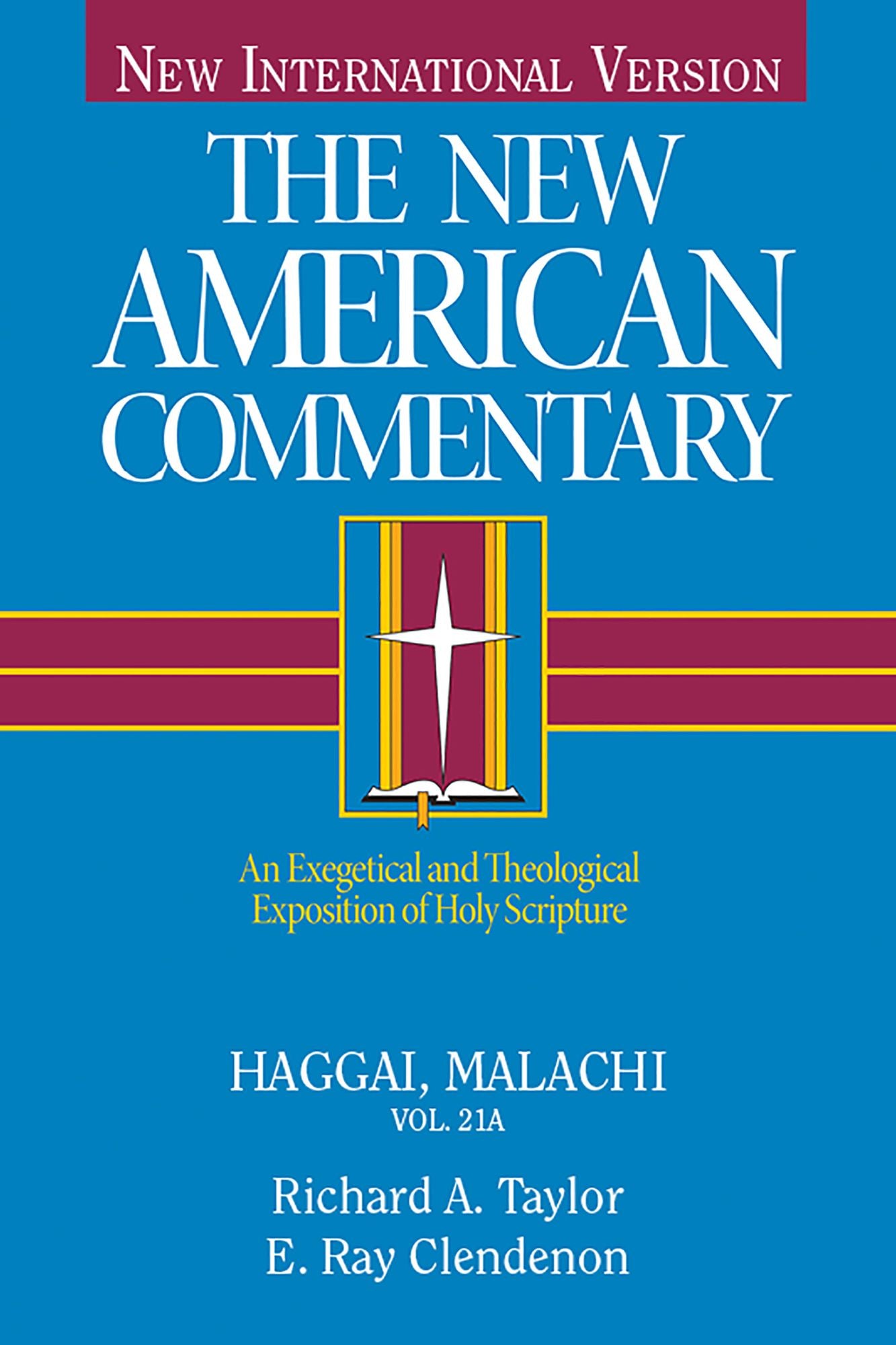 Haggai, Malachi: An Exegetical and Theological Exposition of Holy Scripture