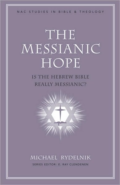 The Messianic Hope: Is the Hebrew Bible Really Messianic?