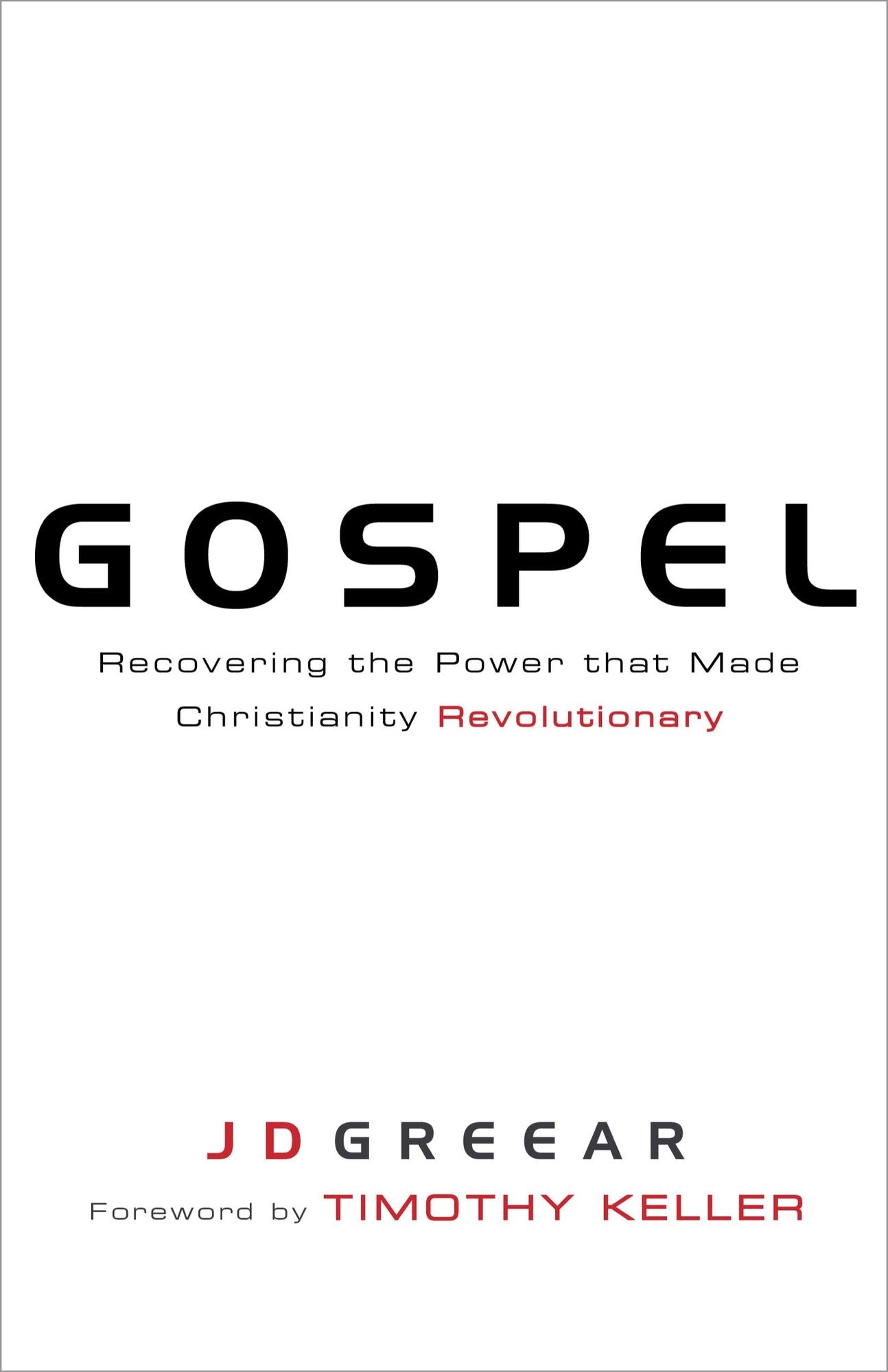Gospel: Recovering the Power that Made Christianity Revolutionary