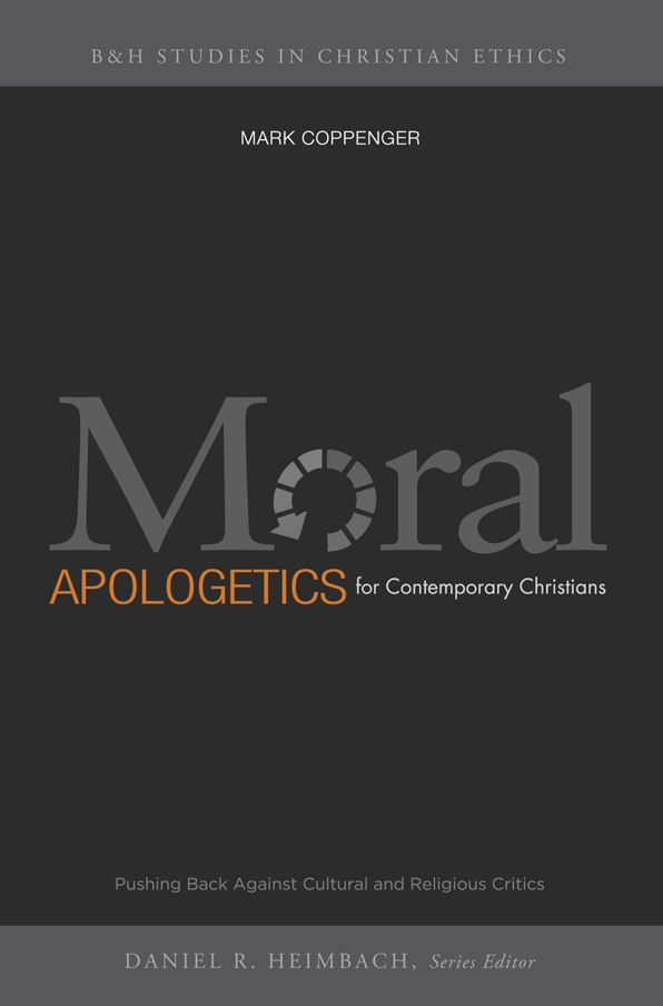 Moral Apologetics for Contemporary Christians: Pushing Back Against Cultural and Religious Critics