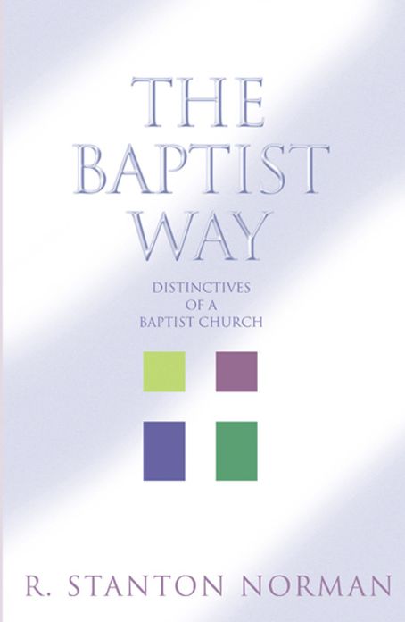 The Baptist Way: Distinctives of a Baptist Church