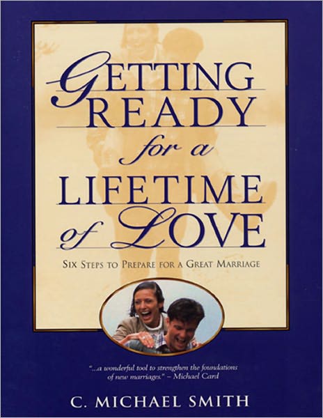 Getting Ready for a Lifetime of Love: 6 Steps to Prepare for a Great Marriage