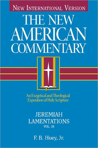 The New American Commentary Volume 16 - Jeremiah, Lamentations