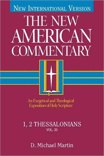 The New American Commentary Volume 33 - 1, 2 Thessalonians