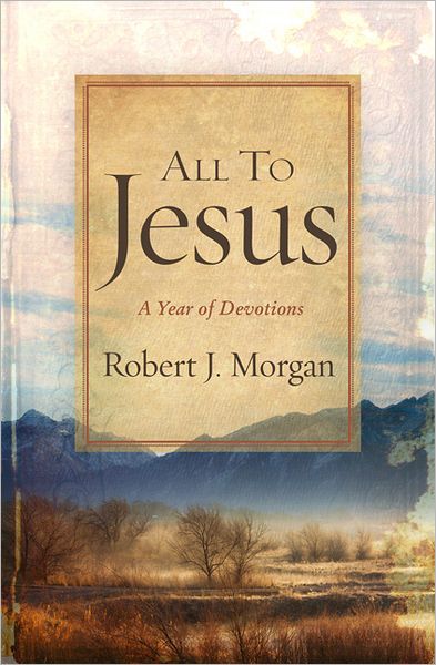 All to Jesus: A Year of Devotions