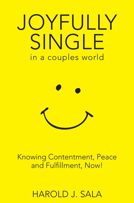 Joyfully Single in a Couples? World: Knowing Contentment, Peace, and Fulfillment?Now