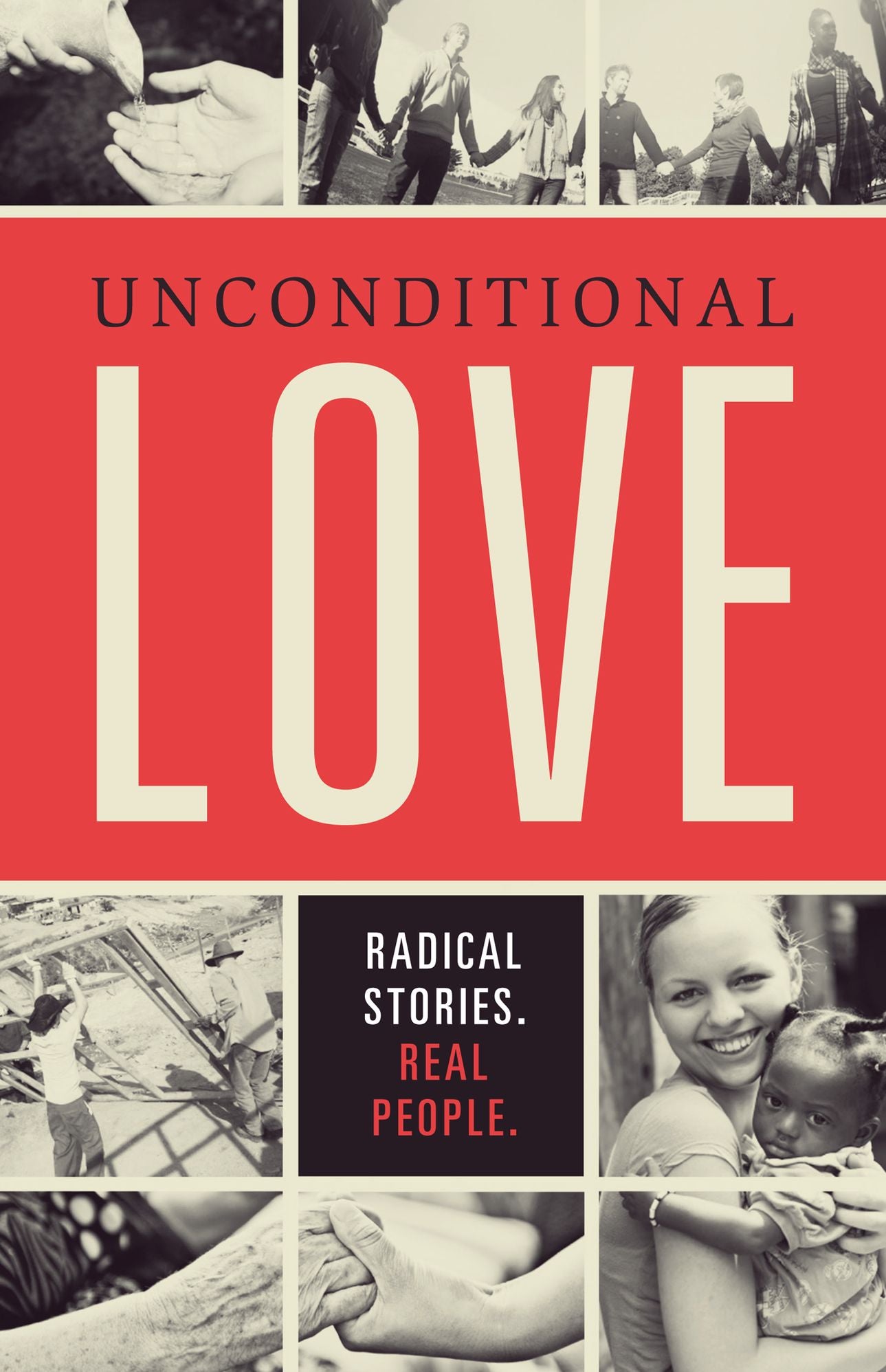Unconditional Love: Radical Stories, Real People