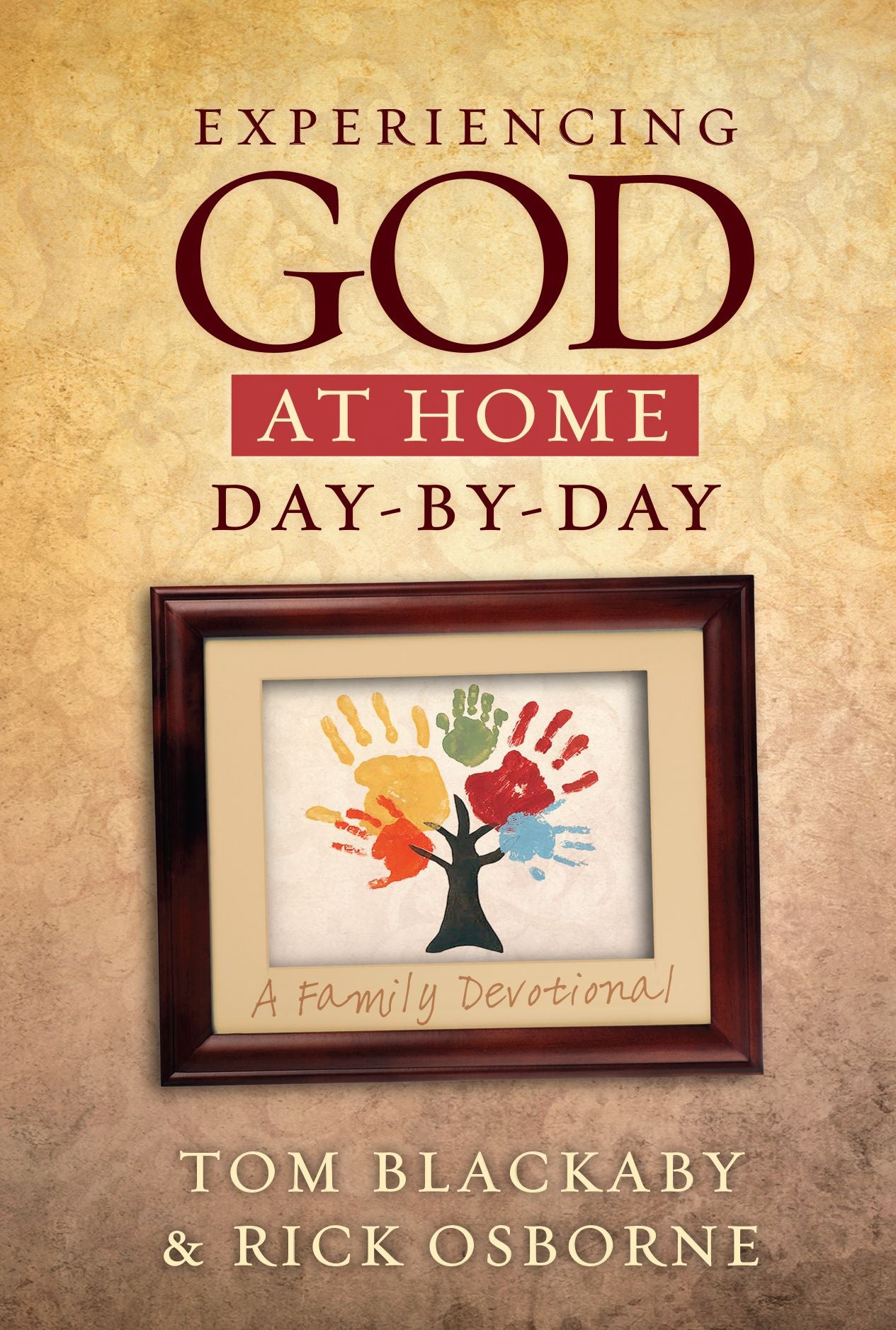 Experiencing God at Home Day by Day: A Family Devotional
