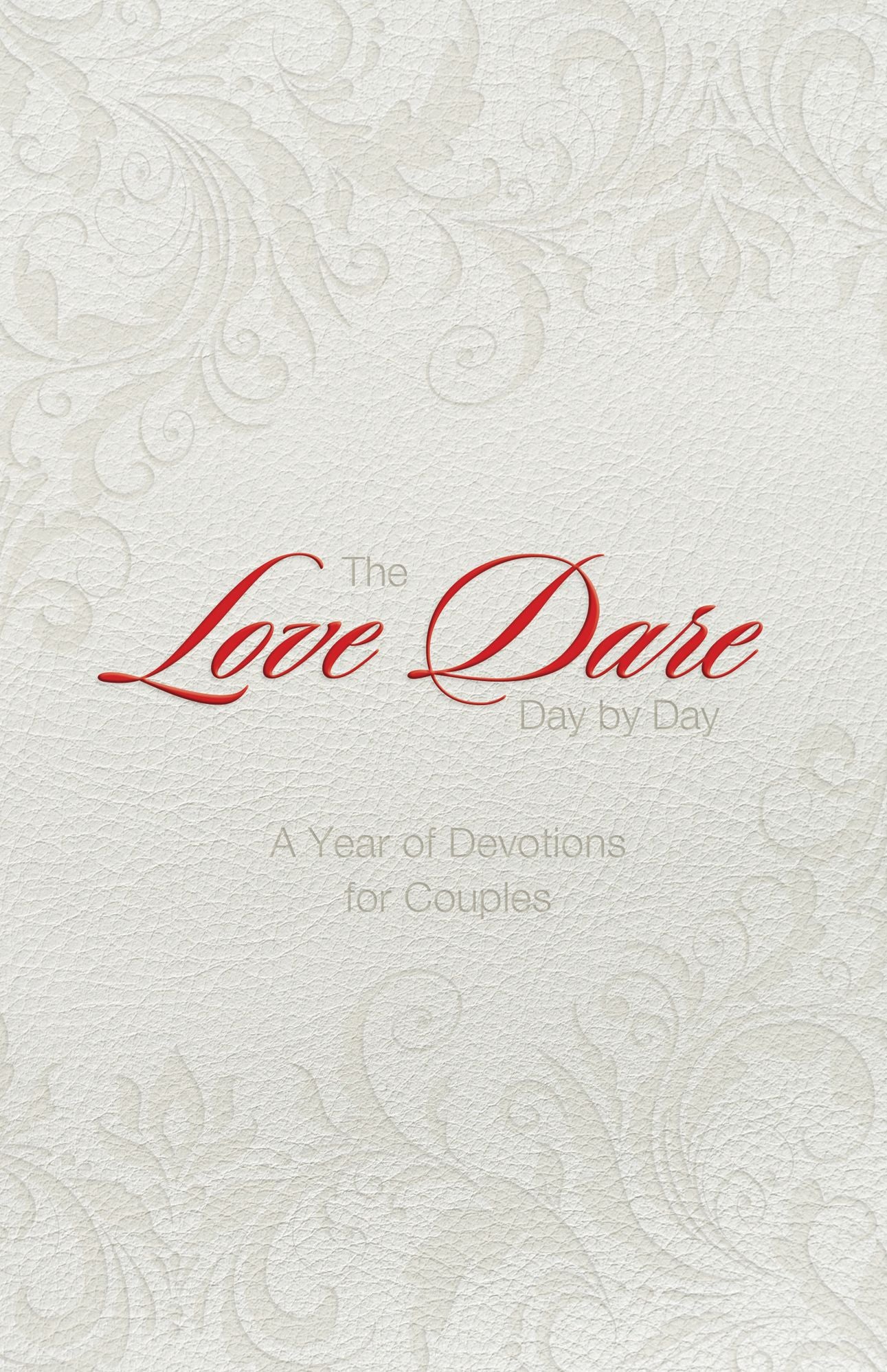The Love Dare Day by Day, Gift Edition: A Year of Devotions for Couples