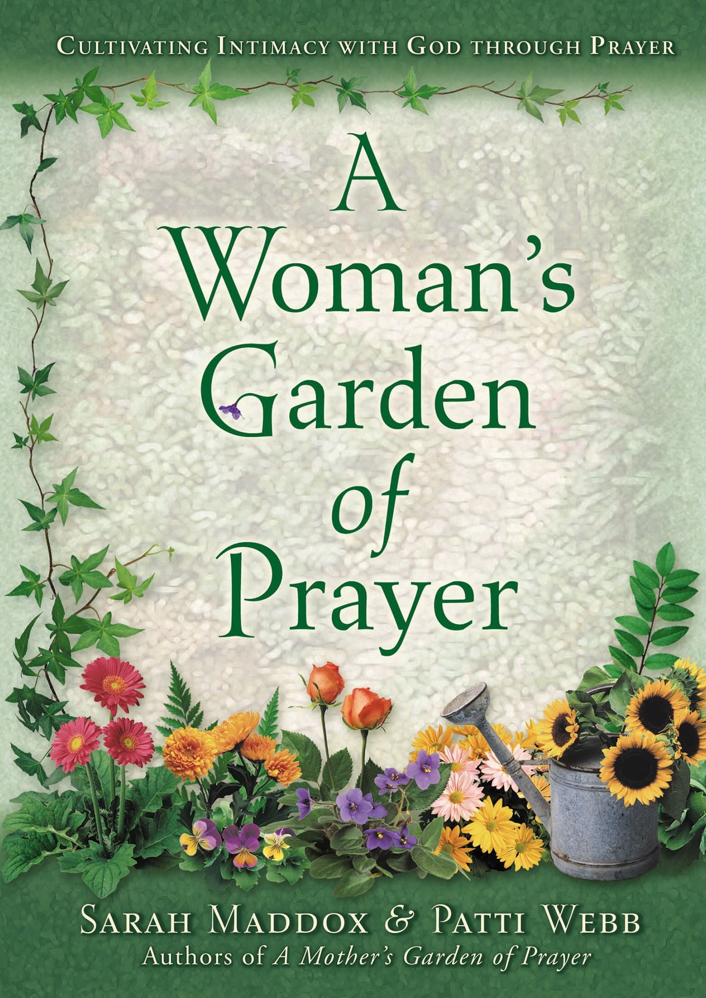 A Woman's Garden of Prayer: Cultivating Intimacy with God Through Prayer