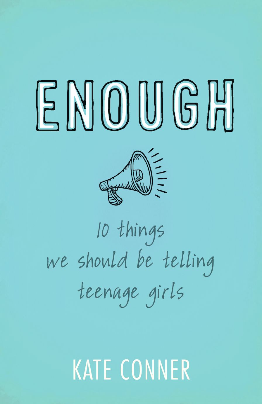 Enough: 10 Things We Should Tell Teenage Girls