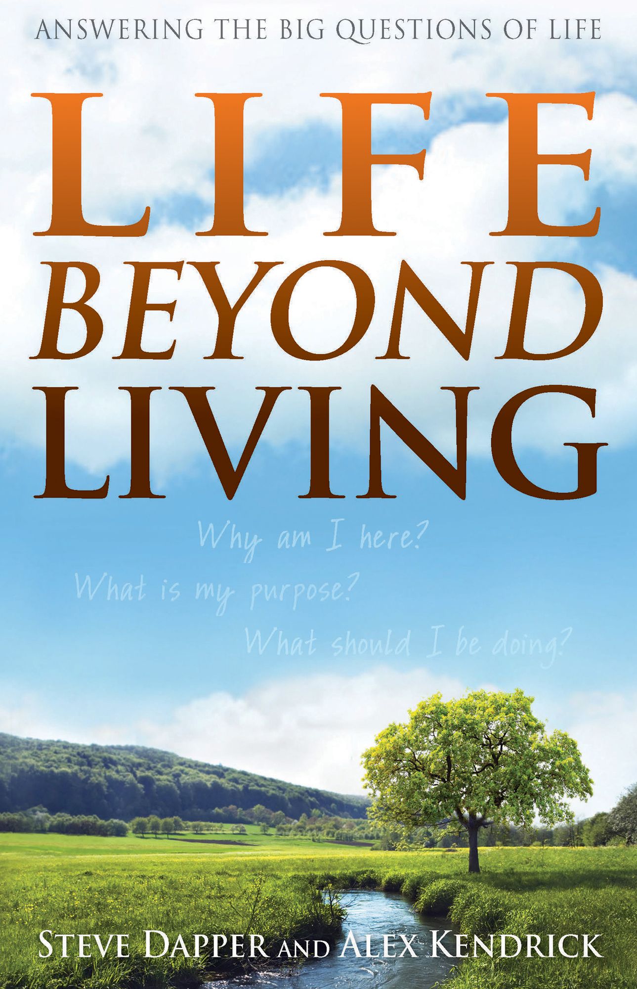 Life Beyond Living: Answering the Big Questions of Life