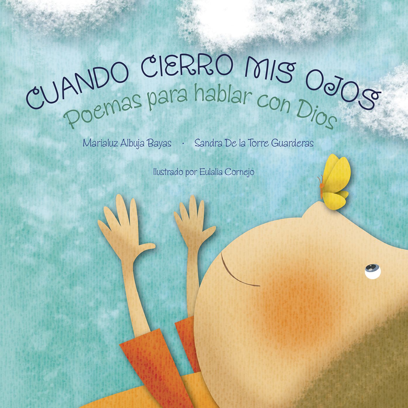Cuando cierro mis ojos: Poemas para hablar con Dios