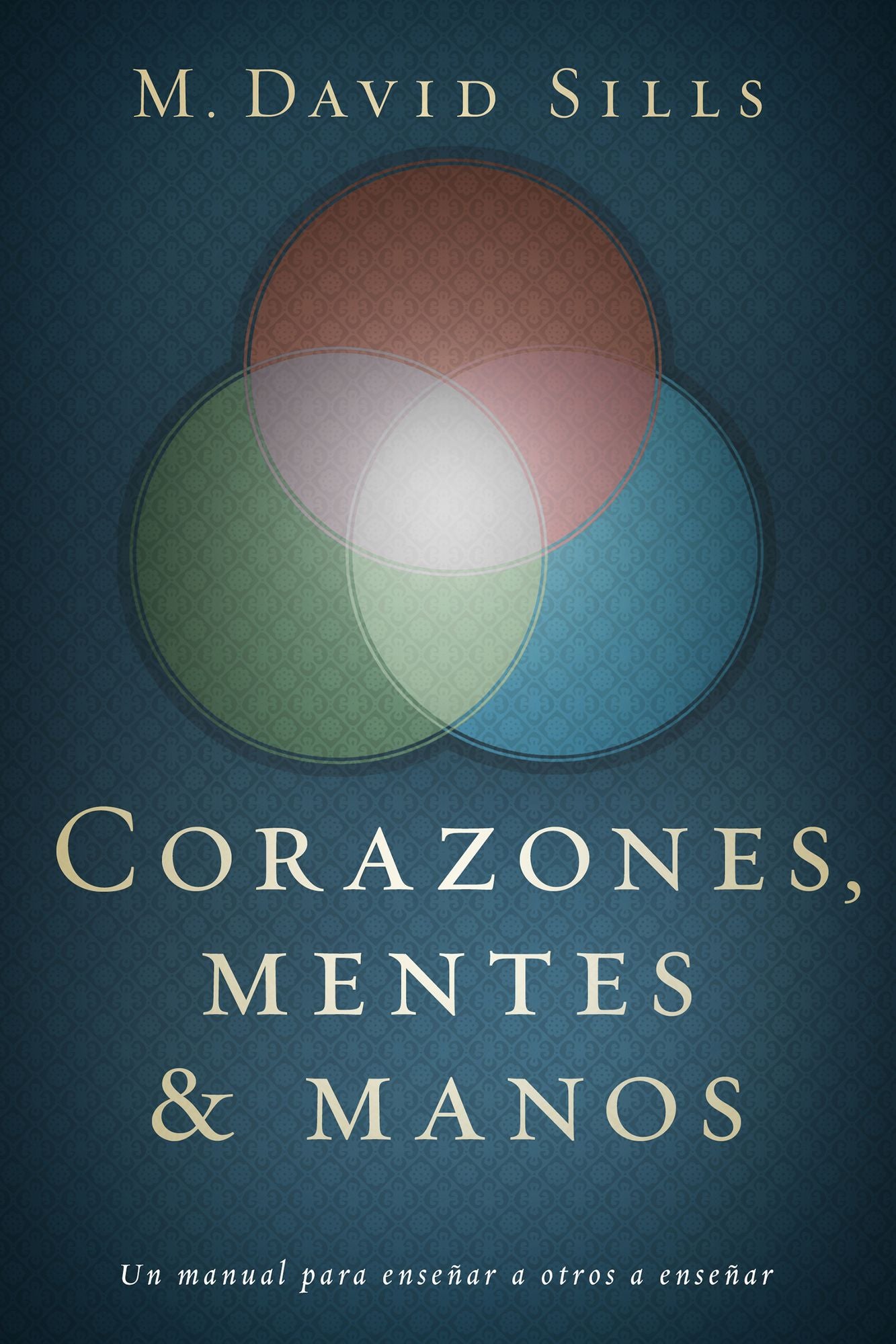 Corazones, mentes y manos: Un manual para enseñar a otros a enseñar