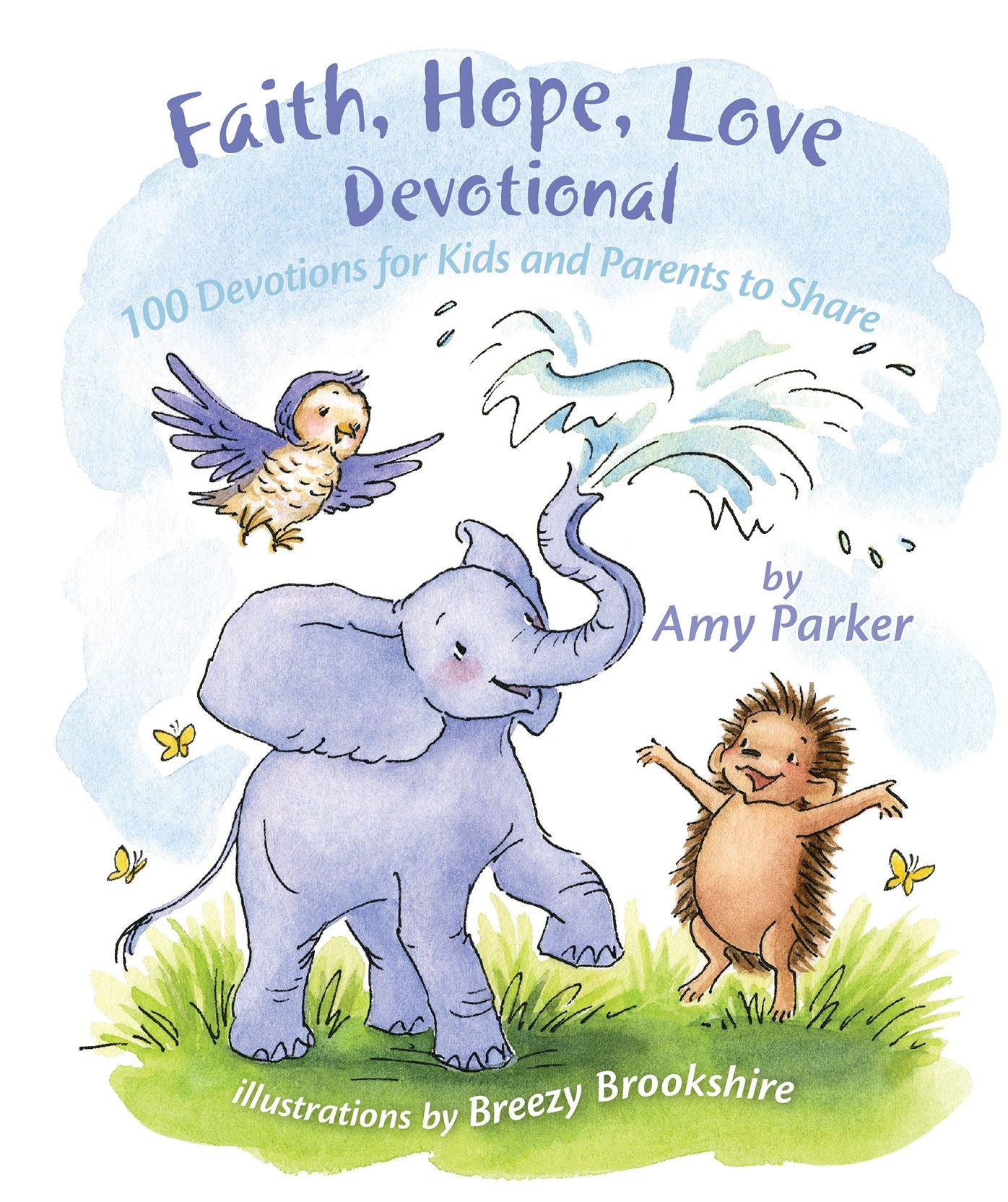 Faith, Hope, Love Devotional: 100 Devotions for Kids and Parents to Share