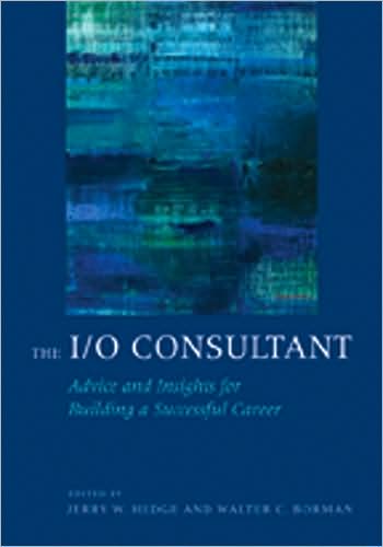 The I/O Consultant: Advice and Insights for Building a Successful Career