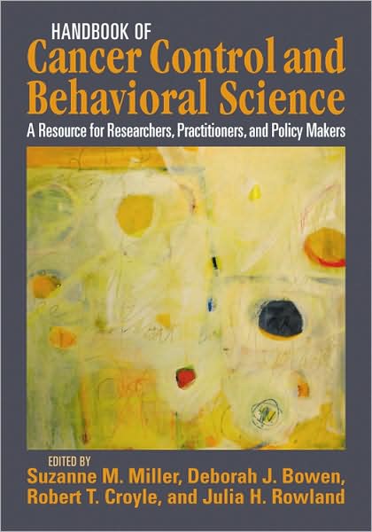 Handbook of Cancer Control and Behavioral Science: A Resource for Researchers, Practitioners, and Policy Makers
