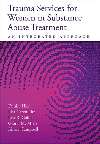 Trauma Services for Women in Substance Abuse Treatment: An Integrated Approach