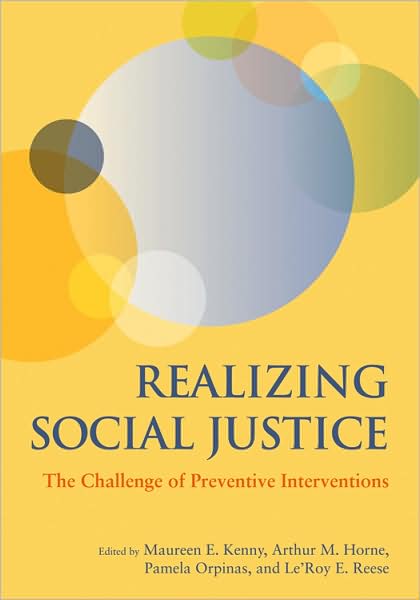 Realizing Social Justice: The Challenge of Preventive Interventions
