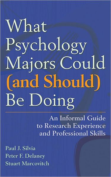 What Psychology Majors Could (and Should) Be Doing: An Informal Guide to Research Experience and Professional Skills