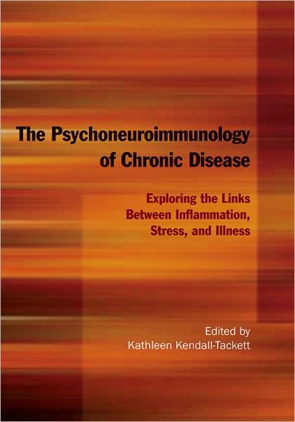 Psychoneuroimmunology of Chronic Disease: Exploring the Links Between Inflammation, Stress, and Illness