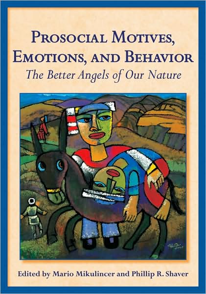 Prosocial Motives, Emotions, and Behavior: The Better Angels of Our Nature