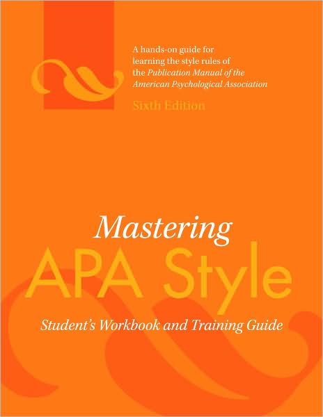 Mastering APA Style: Student's Workbook and Training Guide