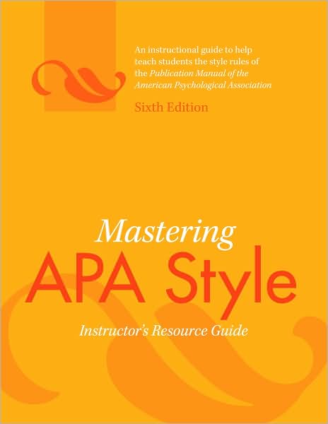 Mastering APA Style: Instructor's Resource Guide