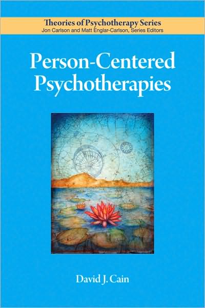 Person-Centered Psychotherapies (Theories of Psychotherapy Series)