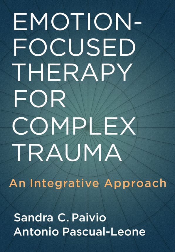 Emotion-Focused Therapy for Complex Trauma: An Integrative Approach