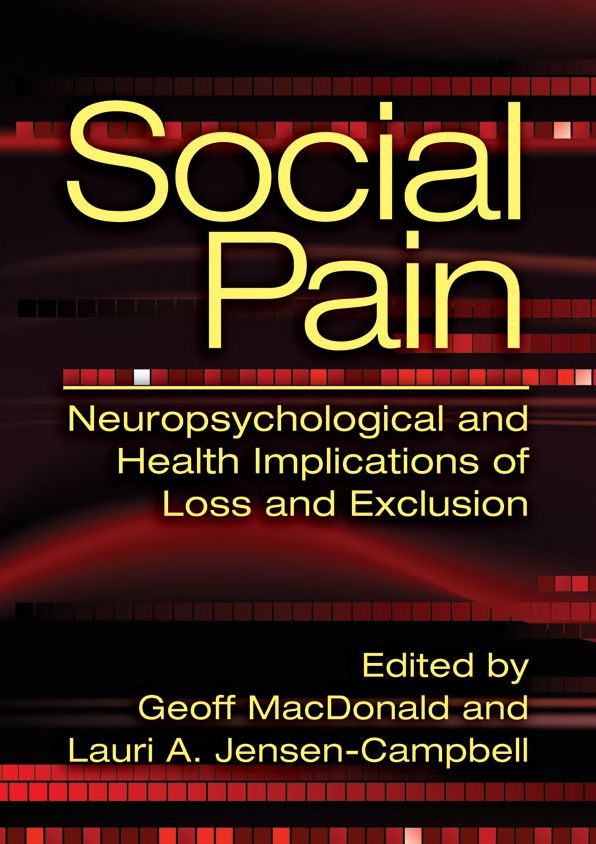 Social Pain: Neuropsychological and Health Implications of Loss and Exclusion
