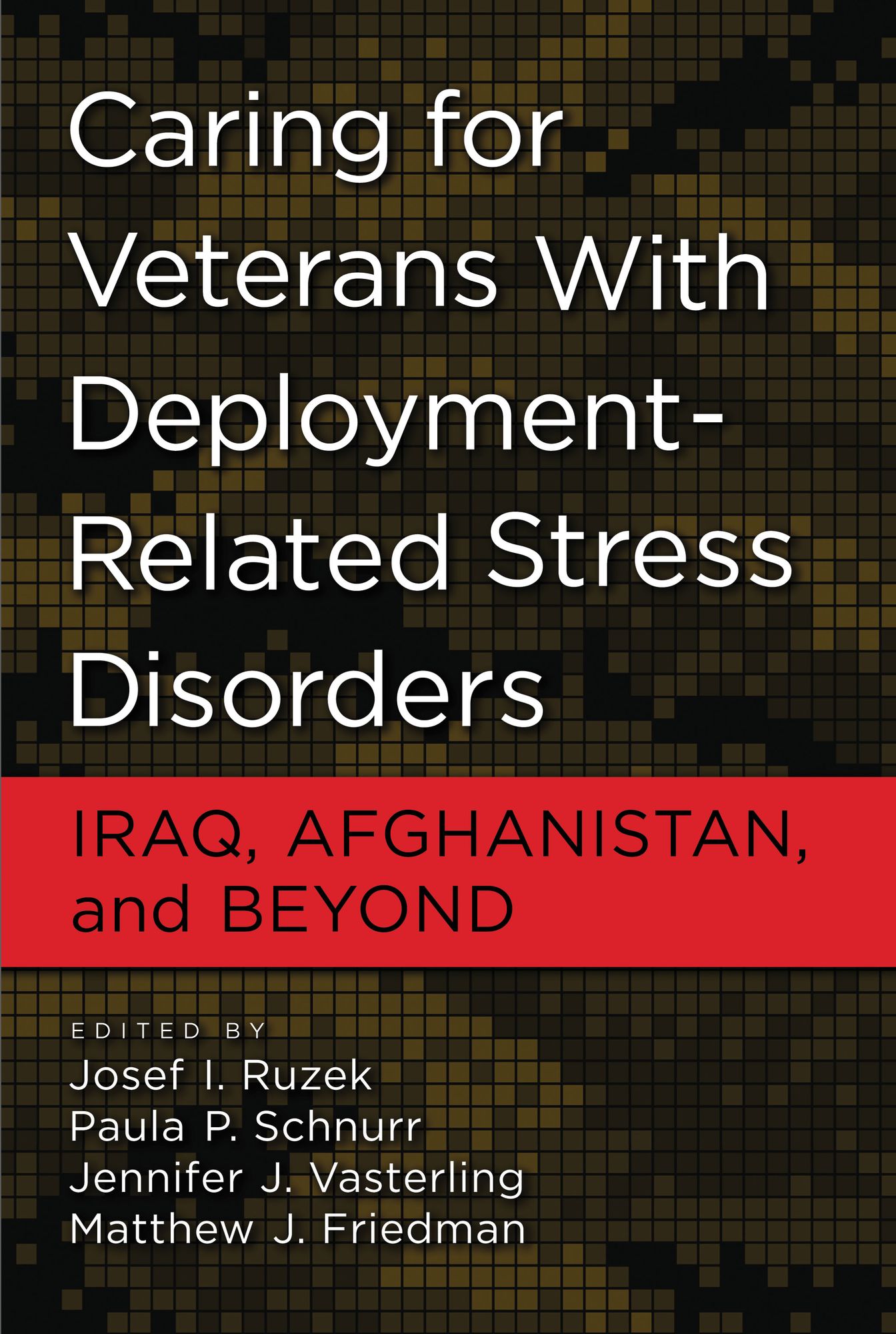 Caring for Veterans with Deployment-Related Stress Disorders: Iraq, Afghanistan, and Beyond