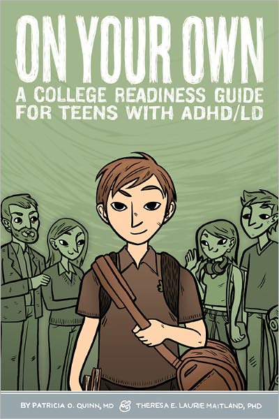 On Your Own: A College Readiness Guide for Teens with ADHD/LD