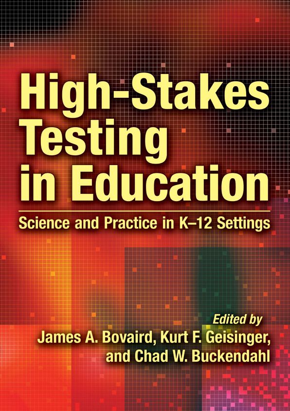 High-Stakes Testing in Education: Science and Practice in K-12 Settings