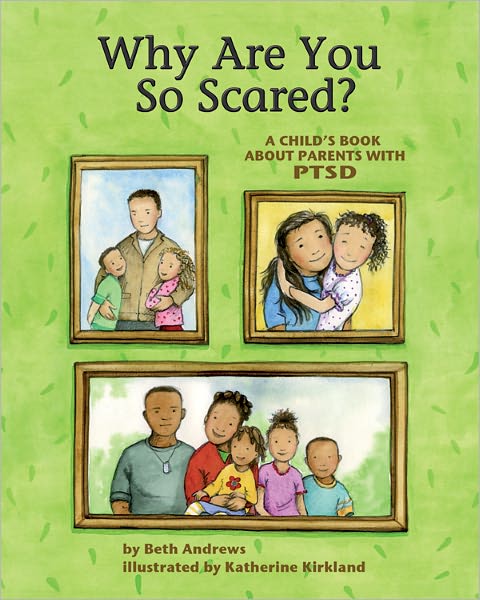 Why Are You So Scared?: A Child's Book about Parents with PTSD