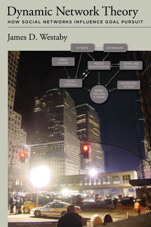 Dynamic Network Theory: How Social Networks Influence Goal Pursuit