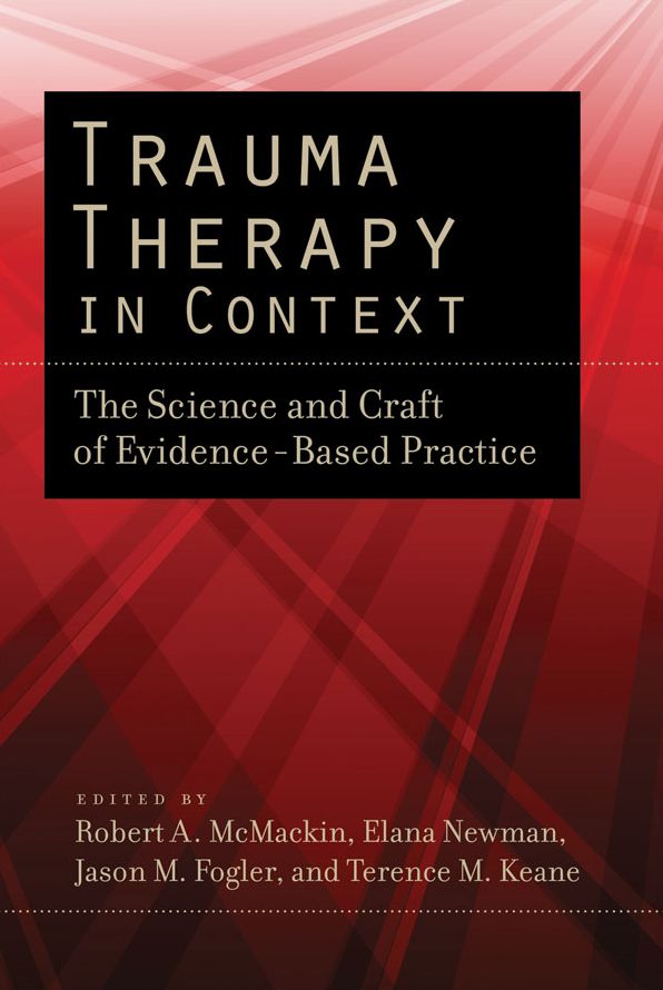 Trauma Therapy in Context: The Science and Craft of Evidence-Based Practice