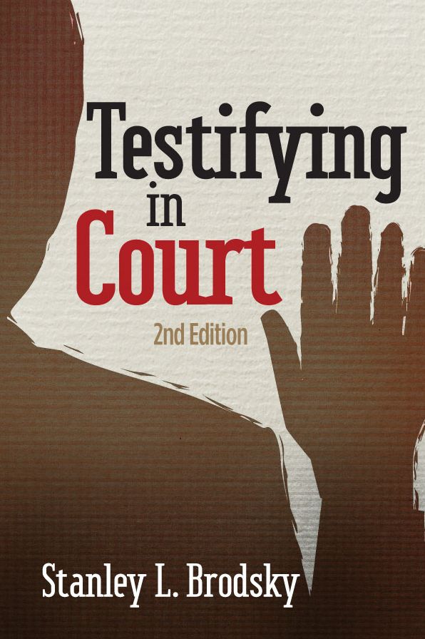 Testifying in Court: Guidelines and Maxims for the Expert Witness