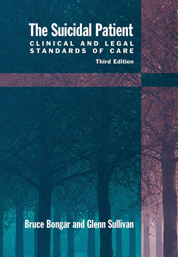 The Suicidal Patient : Clinical and Legal Standards of Care