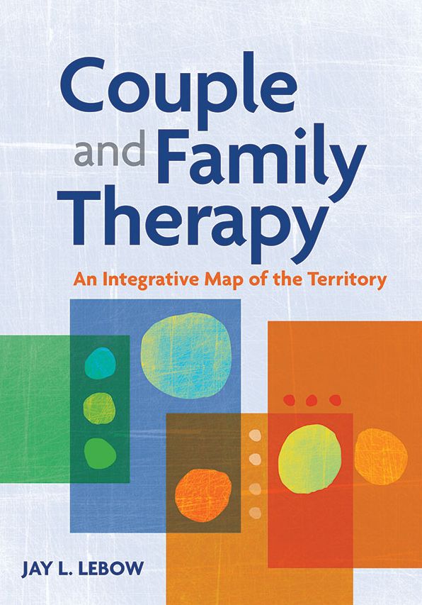 Couple and Family Therapy : An Integrative Map of the Territory