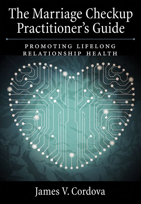 The Marriage Checkup Practitioner's Guide: Promoting Lifelong Relationship Health