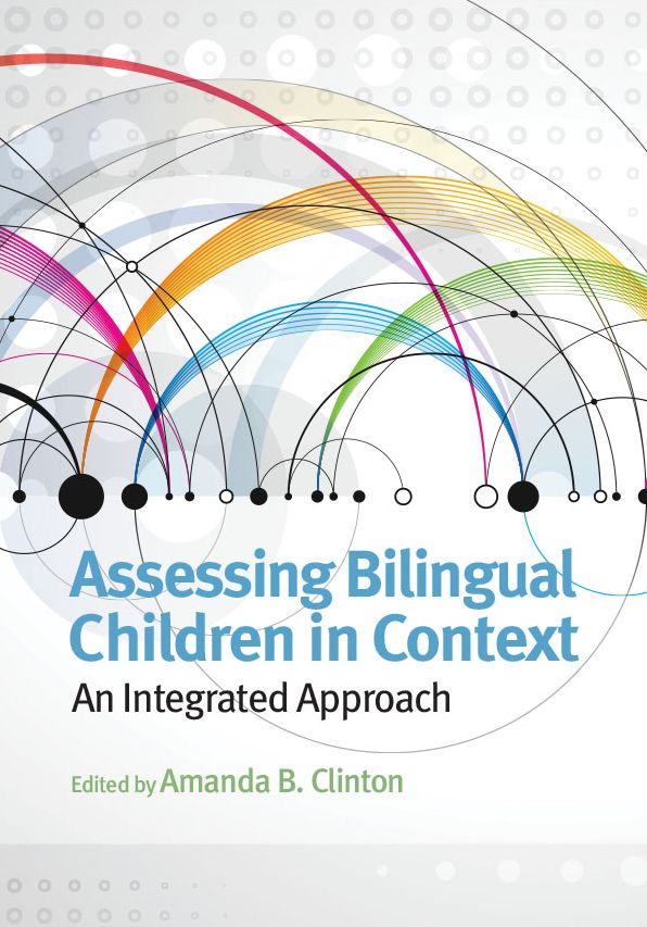 Assessing Bilingual Children in Context: An Integrated Approach