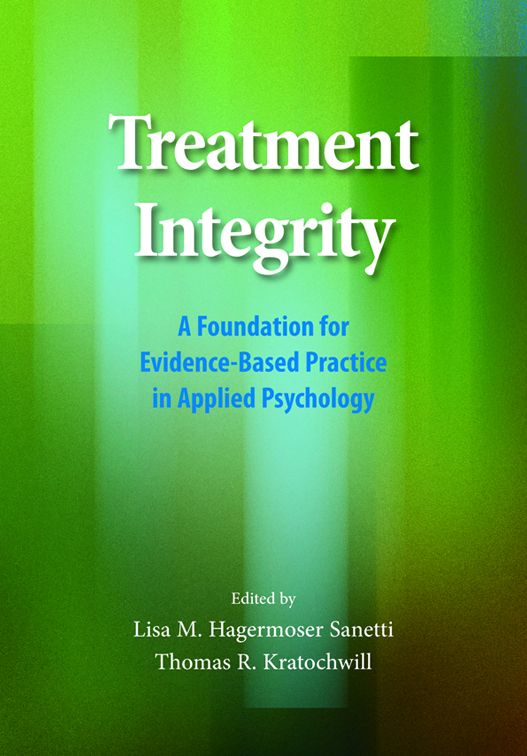 Treatment Integrity: A Foundation for Evidence-Based Practice in Applied Psychology