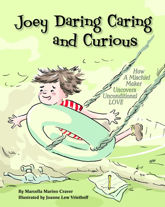 Joey Daring, Caring, and Curious: How a Mischief Maker Uncovers Unconditional Love