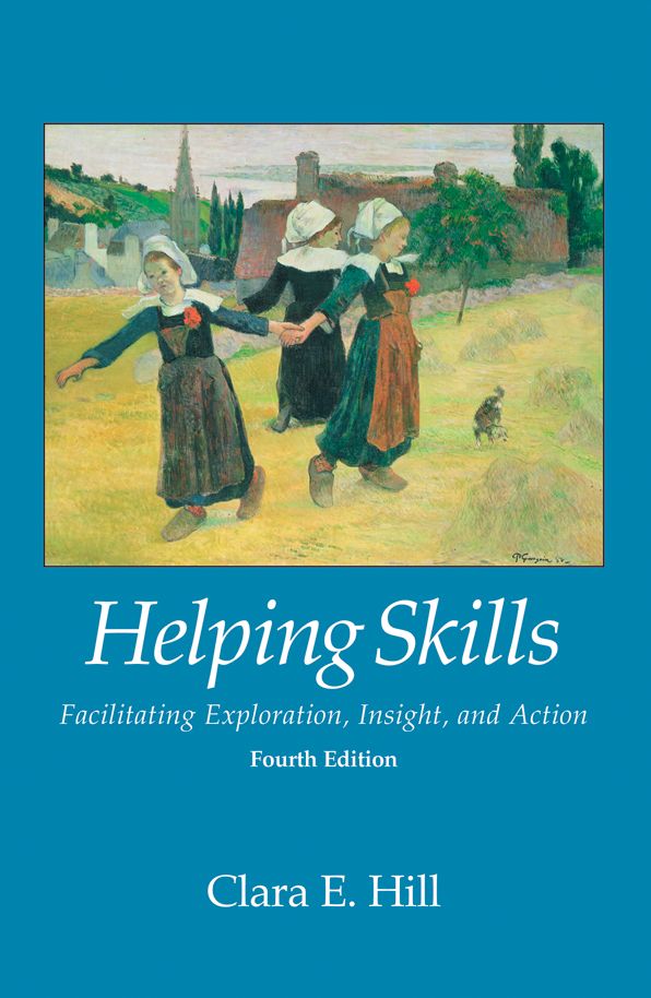 Helping Skills : Facilitating Exploration, Insight, and Action