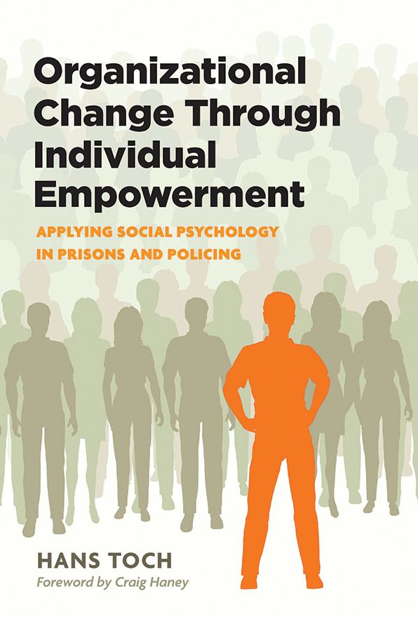 Organizational Change Through Individual Empowerment : Applying Social Psychology in Prisons and Policing