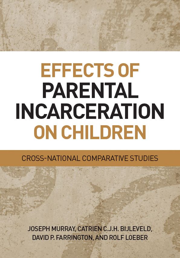 Effects of Parental Incarceration on Children : Cross-National Comparative Studies