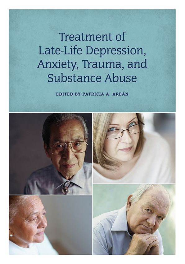 Treatment of Late-Life Depression : Anxiety, Trauma, and Substance Abuse