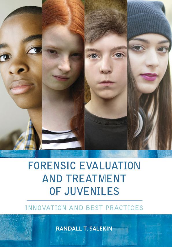 Forensic Evaluation and Treatment of Juveniles : Innovation and Best Practice